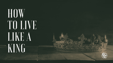 How to live like a king